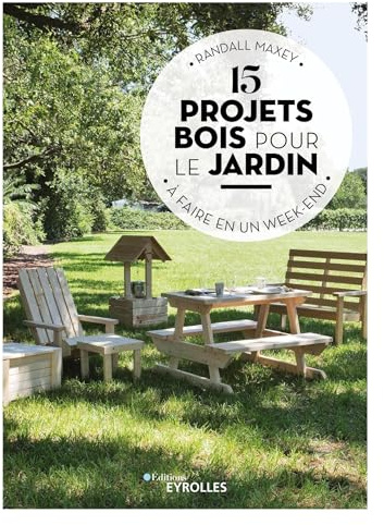 15 projets bois pour le jardin à faire en un week-end