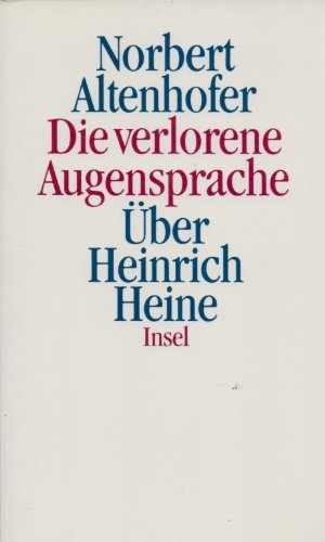 Die verlorene Augensprache. Über Heinrich Heine