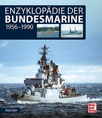 Enzyklopädie der Bundesmarine: 1956 - 1990