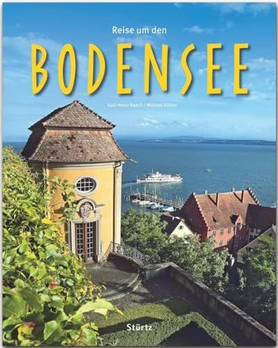 Reise um den Bodensee: Ein Bildband mit über 180 Bildern auf 140 Seiten - STÜRTZ Verlag (Reise durch ...)