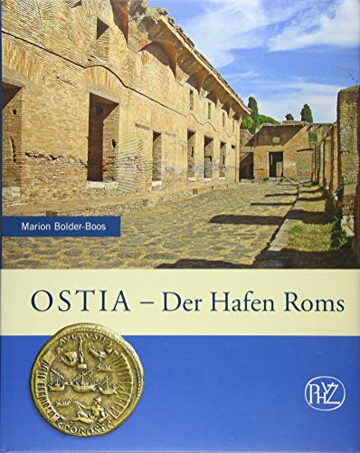 Ostia: Der Hafen Roms (Zaberns Bildbände zur Archäologie)
