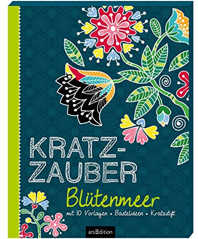 Kratzzauber Blütenmeer: mit 10 Vorlagen, Bastelideen, Kratzstift (Malprodukte für Erwachsene)