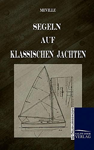 Segeln auf klassischen Jachten