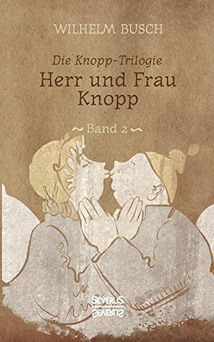 Herr und Frau Knopp: Band 2 der Knopp-Trilogie