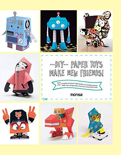 -DIY- Paper Toys. Make new friends!: Make New Friends! 32 Templates Printed in High Quality, to Assemble Fantastic Paper Toys, Designed by Artists from Around the World (SIN COLECCION)