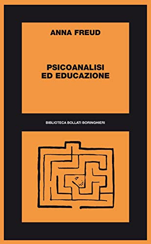 Psicoanalisi ed educazione (Biblioteca Bollati Boringhieri)
