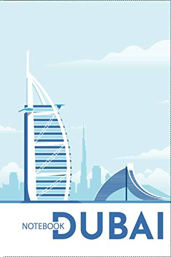 Dubai Skyline Journal Notebook Souvenir Diary 6x9 inch 100 Ruled Pages: I Love Dubai, Burj Khalifa, Burj Al Arab, Dubai palm Jumeirah Island And Dubai ... Dubai Journal Notebook Graphic Design Gifts