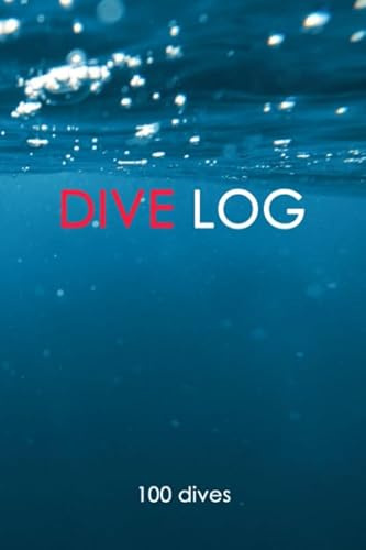 Dive Log: Practical Divers Journal for Training, Recreation and Certification: Detailed Log for 100 dives.
