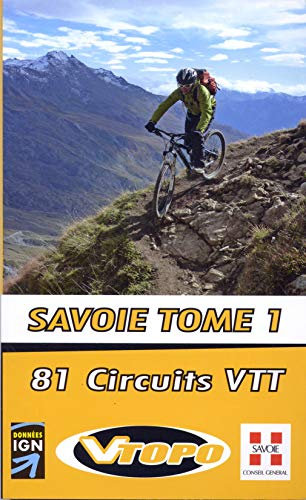 Savoie : Tome 1, 81 circuits VTT