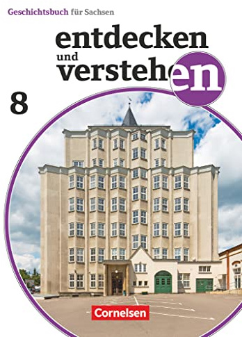 Entdecken und verstehen - Geschichtsbuch - Sachsen - Ausgabe ab 2019 - 8. Schuljahr: Vom Ersten Weltkrieg bis zum Ende des Zweiten Weltkrieges - ... Sachsen - Ausgabe ab 2019, 8. Schuljahr)