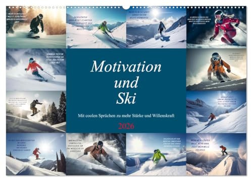 Motivation und Ski (Wandkalender 2026 DIN A2 quer), CALVENDO Monatskalender: Ein traumhafter Kalender mit Motivationssprüchen gepaart mit Bildern von Wintersportlern (CALVENDO Gesundheit)