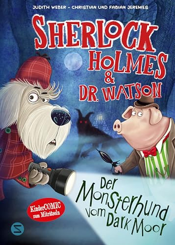 Sherlock Holmes & Dr. Watson. Der Monsterhund vom Dark Moor (Band 2): Witziger Kinder-Comic | Abwechslungsreiches, interaktives Lesen für Comicfans und Lesemuffel | Mit vielen Bilder- und Suchrätseln