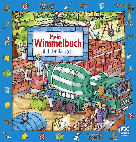 Mein Wimmelbuch - Auf der Baustelle