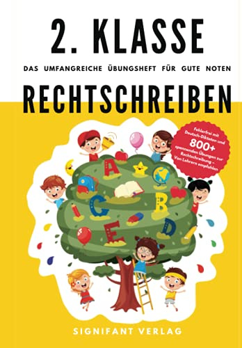 2. Klasse Rechtschreiben - Das umfangreiche Übungsheft für gute Noten: Fehlerfrei mit Deutsch-Diktaten und 800+ spannenden Übungen zur Rechtschreibung ... (2. Klasse Übungshefte für gute Noten)