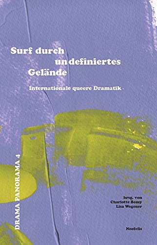 Surf durch undefiniertes Gelände: Internationale queere Dramatik: Internationale queere Dramatik Drama Panorama 4