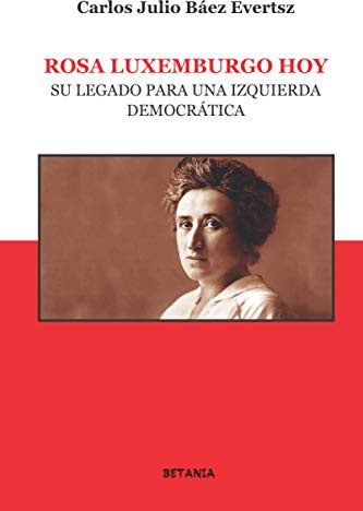 Rosa Luxemburgo hoy: Su legado para una izquierda democrática: 5