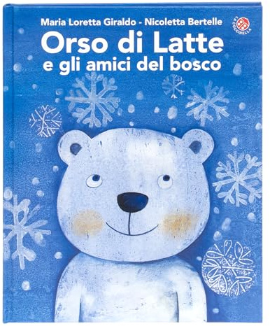 Orso di latte e gli amici del bosco. Ediz. a colori