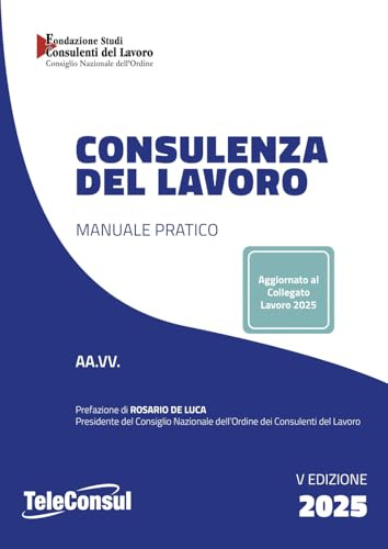 Consulenza del lavoro. Manuale pratico