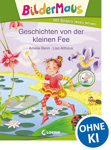 Bildermaus - Geschichten von der kleinen Fee: Mit Bildern lesen lernen - Ideal für die Vorschule und Leseanfänger ab 5 Jahre