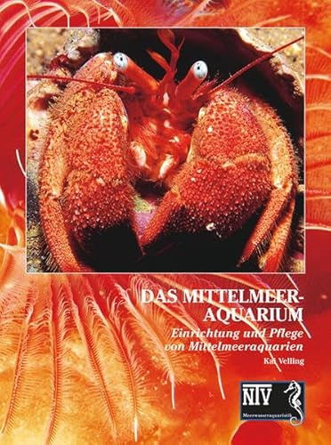 Das Mittelmeeraquarium: Einrichtung und Pflege von Mittelmeeraquarien (Fachliteratur Meerwasseraquaristik)