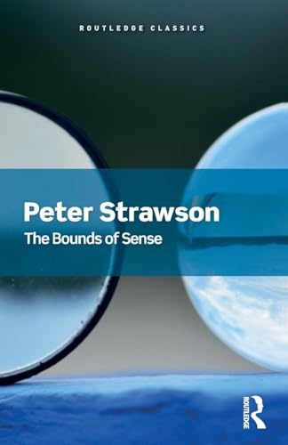 The Bounds of Sense: An Essay on Kant’s Critique of Pure Reason
