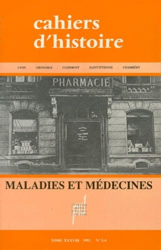Cahiers d'histoire, Tome XXXVIII, 1992, n° 3-4 : Maladies et médecines