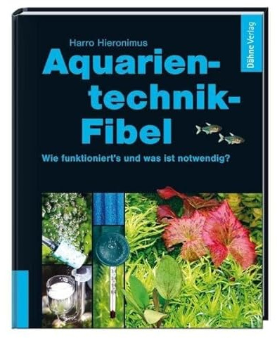 Aquarientechnik-Fibel: Wie funktioniert's, was ist notwendig?