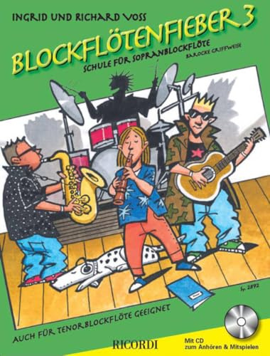 Blockflötenfieber 3: Die neue Schule für Sopranblockflöte für den Beginn ab 7 Jahren (FLUTE A BEC)