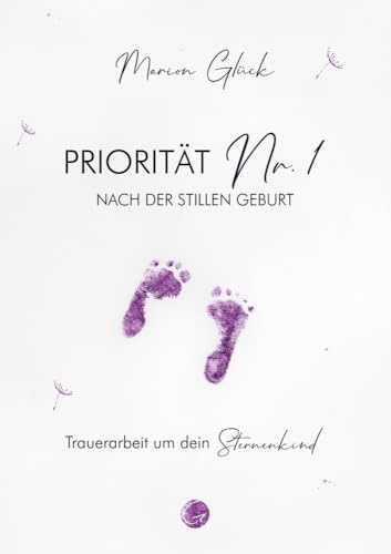 Priorität Nr. 1 nach der stillen Geburt: Trauerarbeit um dein Sternenkind
