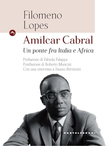 Amílcar Cabral. Un ponte fra Italia e Africa (Le Navi)