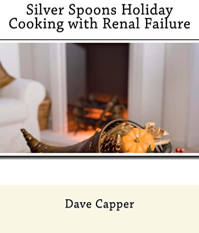 Silver Spoons Holiday Cooking with Renal Failure