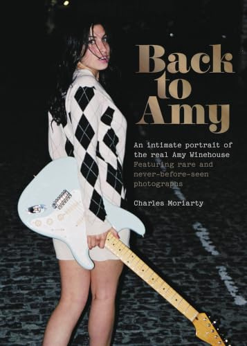 Back to Amy: an intimate portrait of the real Amy Winehouse featuring rare and unseen photographs