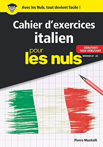 Cahier d'exercices italien débutant pour les Nuls: | vocabulaire, grammaire, méthode d'apprentissage