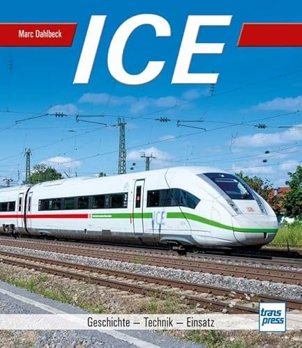 ICE: Geschichte - Technik - Einsatz