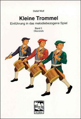 Kleine Trommel. Einführung in das melodiebezogene Spiel: Kleine Trommel, in 3 Heften, Bd.3, Oberstufe: Oberstufe für Spielmannszüge