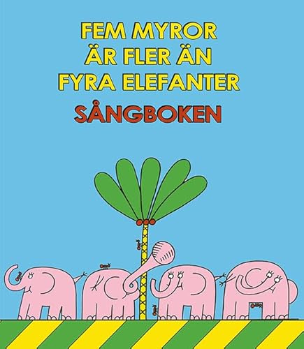 Fem myror är fler än fyra elefanter. Sångboken