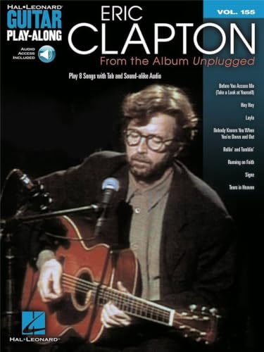 Eric Clapton Unplugged - Guitar Play Along - Volume 155 | Songbook für Gitarre für Fortgeschrittene | Gitarrennoten mit Tabulaturen, Texten und ... Audio (Guitar Play-along, 155, Band 155)