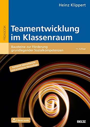 Teamentwicklung im Klassenraum: Bausteine zur Förderung grundlegender Sozialkompetenzen. Mit E-Book Inside (Beltz Praxis)