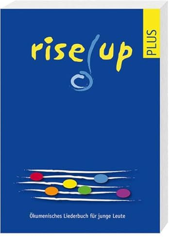 rise up plus: Ökumenisches Liederbuch: Ökumenisches Liederbuch für junge Leute. Herausgegeben von Ökumenische Kommission
