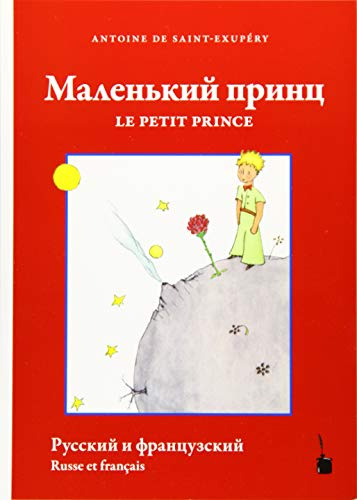 Malenʹkyy prynts / Le Petit Prince: Der kleine Prinz - zweisprachig: Russisch und Französisch