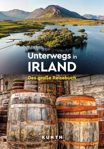 KUNTH Unterwegs in Irland: Das große Reisebuch