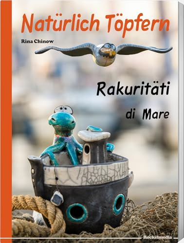 Natürlich Töpfern: Rakuritäti di Mare