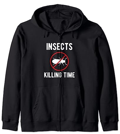 Insects Killing Time Exterminator Zip Hoodie