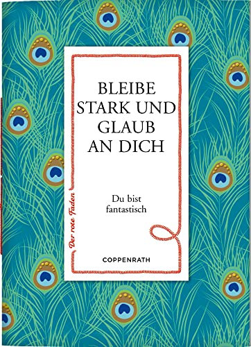 Bleibe stark und glaub an dich: Du bist fantastisch (Der rote Faden, 166, Band 166)