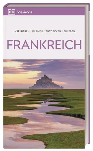 Vis-à-Vis Reiseführer Frankreich: Mit detailreichen 3-D-Illustrationen. Von Reisenden. Für Reisende.