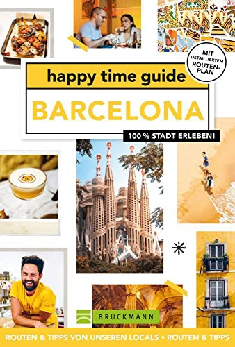Bruckmann Reiseführer Spanien – happy time guide Barcelona. Die perfekte Tour durch Barcelona: Mit Adressen, Infos und Rundgangskarten zum Ausklappen.