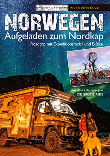 Norwegen - Aufgeladen zum Nordkap: Roadtrip mit Expeditionsmobil und E-Bike