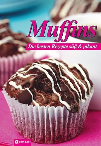 Muffins: Die besten Rezepte süss & pikant