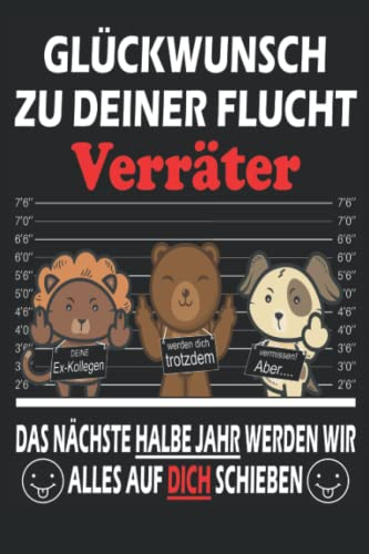 Glückwunsch zu deiner Flucht Verräter! Kollegenbuch zum Abschied: Poesiealbum zum Abschied für Lieblingskollegen - Freundebuch für Arbeitskollegen - ... als Errinerungsbuch & Abschiedsgeschenk.
