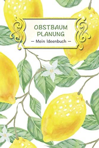 Obstbaum Planung – Mein Ideenbuch –: Extra dickes Notizbuch I 120 Seiten mit Punkteraster für die Planung deiner eigenen kleinen Plantage I für ... und Werkzeug- und ToDo-Listen I ca. A5